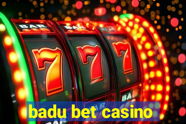 badu bet casino